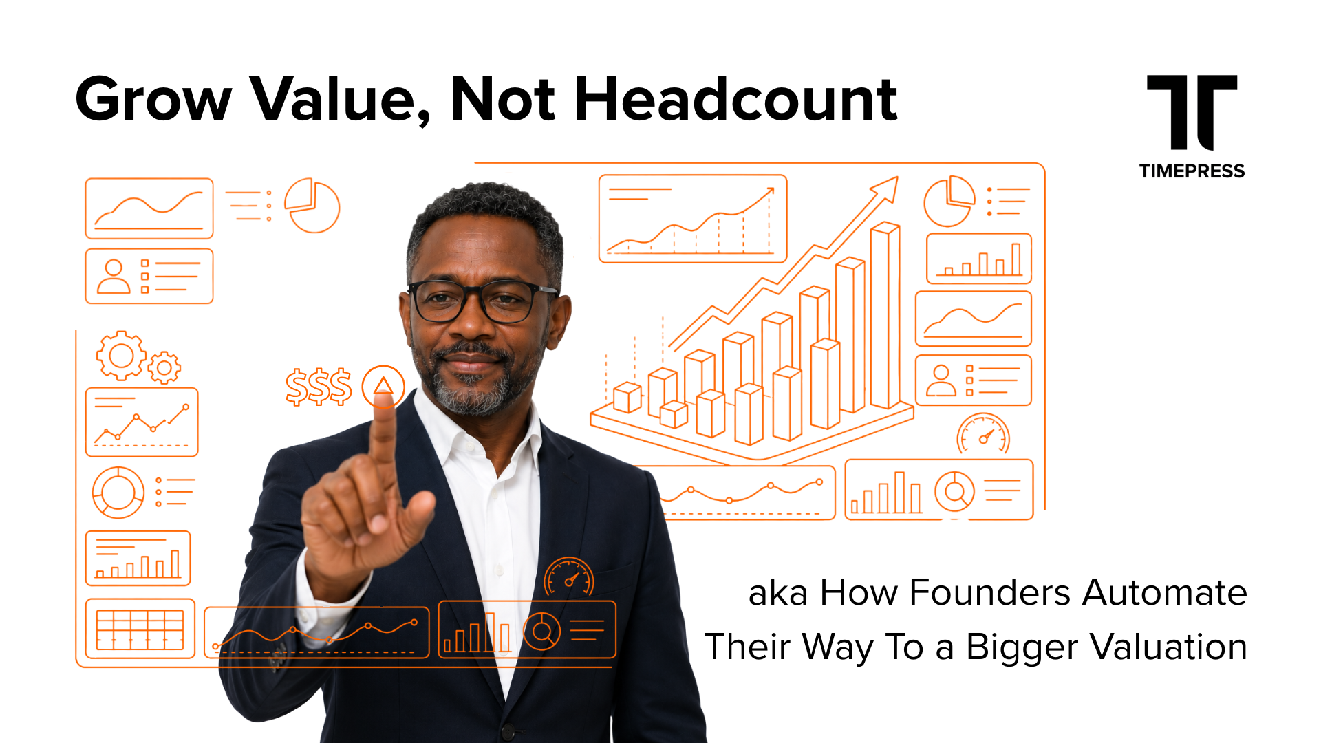 Grow Value, Not Headcount